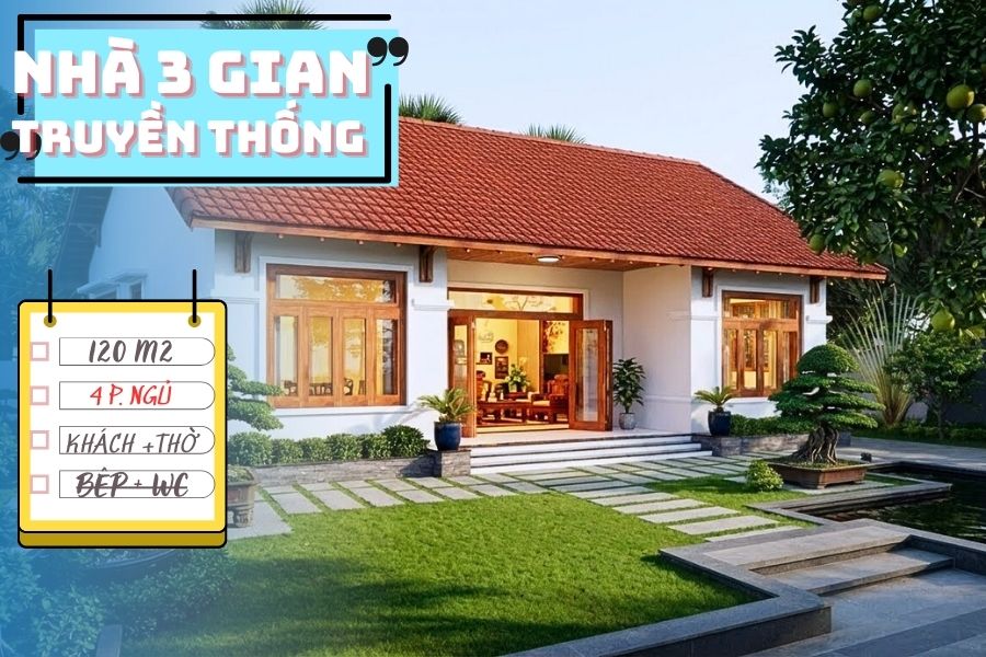 🏡 Nhà 3 Gian Truyền Thống 120m²: Giải Pháp Thiết Kế 4 Phòng Ngủ Đẹp Chuẩn Việt -1T251008